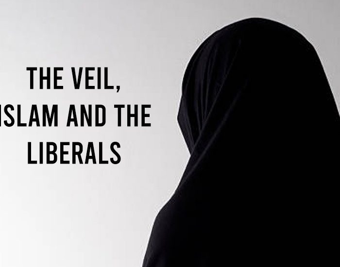 THE VEIL, ISLAM AND THE LIBERALS