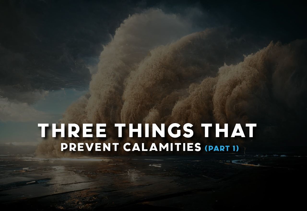 Three Things that Prevent Calamities