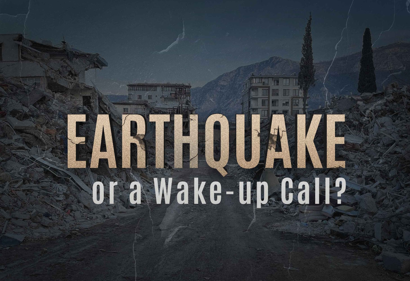 Earthquake or a Wake Up Call?